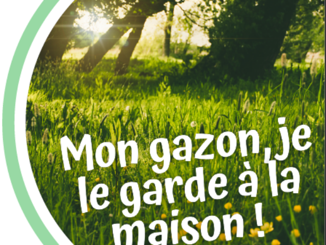 Mon gazon, je le garde à la maison